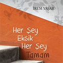 Her Şey Eksik Her Şey Tamam
