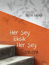 Her Şey Eksik Her Şey Tamam