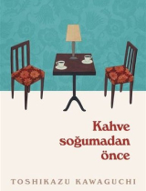 Kahve Soğumadan Önce