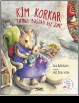 Kim Korkar Kırmızı Başlıklı Kız'dan?