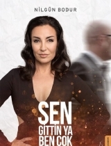 Sen Gittin Ya Ben Çok Güzelleştim